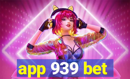 app 939 bet